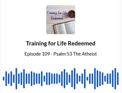 Episode 109 Psalm 53 The Atheist